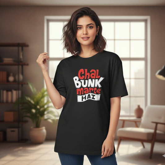 Chal bunk marte hai-Unisex Oversized T-Shirt